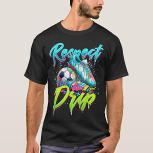 Respect The Drip Soccer Ice Cream Drip With Sprink T-Shirt