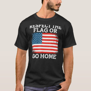 Respect the Flag or Go Home Athlete Soccer Track a T-Shirt