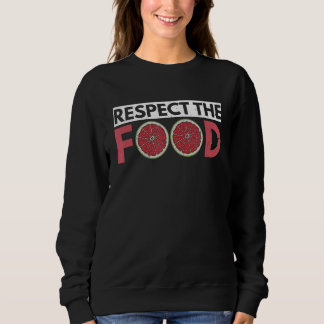 Respect The Food For A Nutritionist Sweatshirt