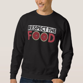 Respect The Food For A Nutritionist Sweatshirt