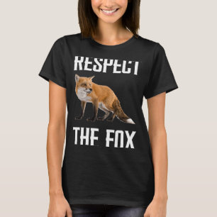 Respect The Fox Wild Animal Zookeeper  For Fox T-Shirt