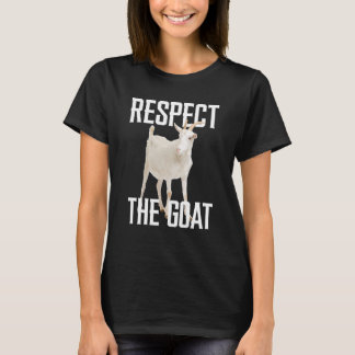 Respect The Goat Farming Farm Animal For Goat T-Shirt