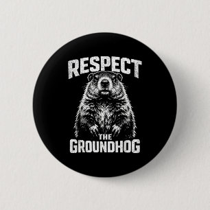 Respect The Groundhog _1 6 Cm Round Badge