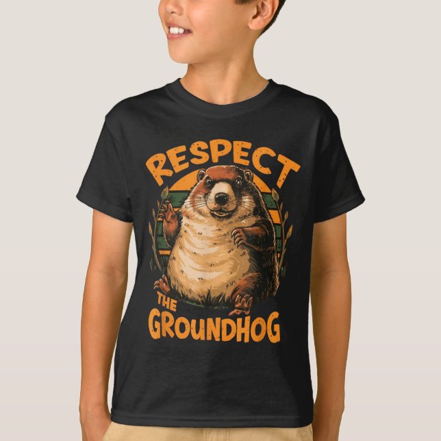 Respect The Groundhog _1  T-Shirt (Front)