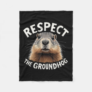 Respect The Groundhog Celebrate Groundhog Day With Fleece Blanket