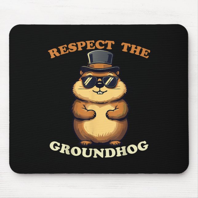 Respect The Groundhog Celebrate Groundhog Day With Mouse Pad (Front)