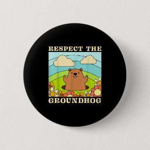 Respect The Groundhog Day Men Women Animal Retro 6 Cm Round Badge