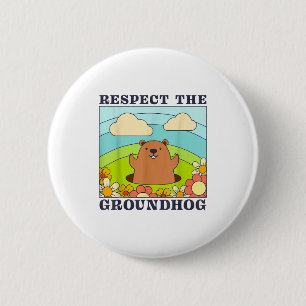 Respect The Groundhog Day Men Women Animal Retro 6 Cm Round Badge