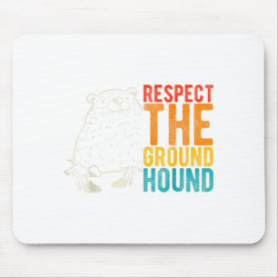 Respect The Groundhog Day Retro Holiday Festive An Mouse Pad