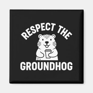 Respect The Groundhog Funny Coffee Humor Wildlife Magnet