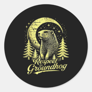 Respect The Groundhog- Funny Groundhog Day _1  Classic Round Sticker