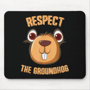 Respect The Groundhog Funny Groundhog Day _1 Mouse Pad