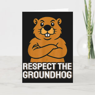 Respect The Groundhog Funny Groundhog Day 2026  Card
