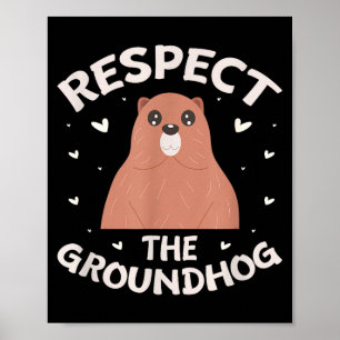 Respect The Groundhog Funny Groundhog Day _2  Poster