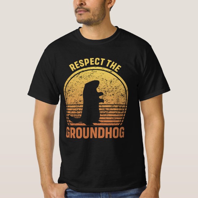 Respect The Groundhog Funny Groundhog Day T-Shirt (Front)