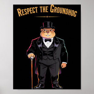 Respect The Groundhog Funny Woodchuck And Marmot D Poster