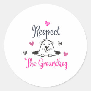 Respect The Groundhog, Funny Woodchuck Groundhog D Classic Round Sticker