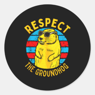 Respect The Groundhog Funny Woodchuck Groundhog Da Classic Round Sticker