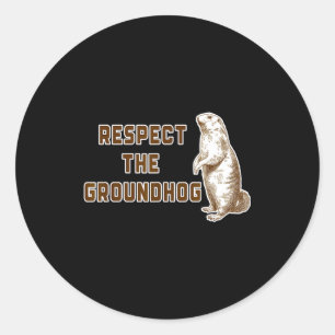 Respect The Groundhog Funny Woodchuck Image Ground Classic Round Sticker