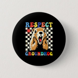 Respect The Groundhog Funny Woodchuck Kids Retro B 6 Cm Round Badge