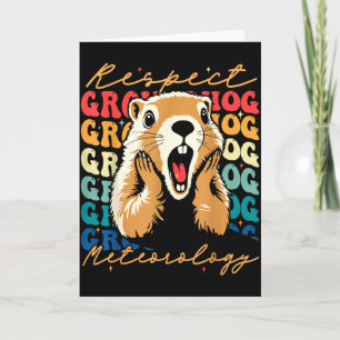 Respect The Groundhog Funny Woodchuck Men Women Ki Card