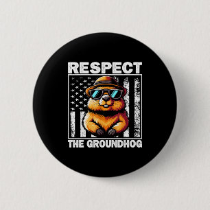 Respect The Groundhog Ground Hog Day Funny Groundh 6 Cm Round Badge