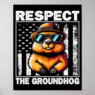 Respect The Groundhog Ground Hog Day Funny Groundh Poster