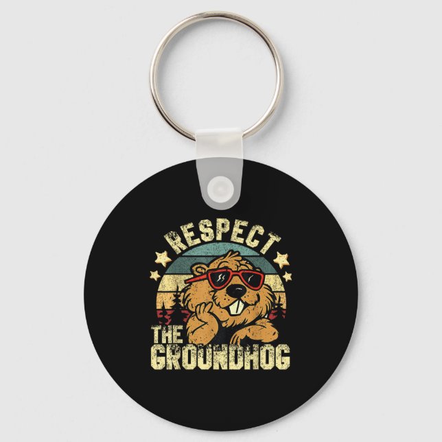 Respect The Groundhog Ground Hog Day Holiday Funny Key Ring (Front)