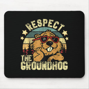 Respect The Groundhog Ground Hog Day Holiday Funny Mouse Pad