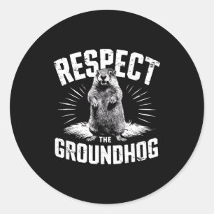 Respect The Groundhog Ground Hog Day Woodchuck Wil Classic Round Sticker