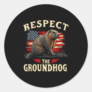 Respect The Groundhog Happy Ground-hog Day _1 Classic Round Sticker