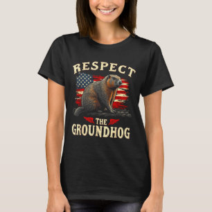 Respect The Groundhog Happy Ground-hog Day _1  T-Shirt