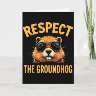 Respect The Groundhog Happy Ground-hog Day _2 Card