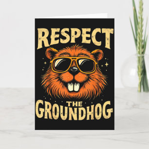 Respect The Groundhog Happy Ground-hog Day _3 Card