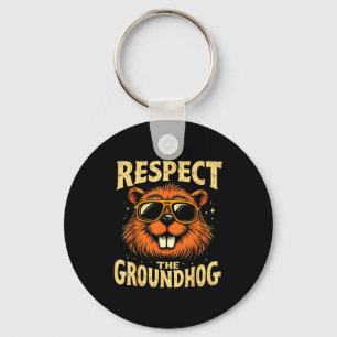 Respect The Groundhog Happy Ground-hog Day _3  Key Ring