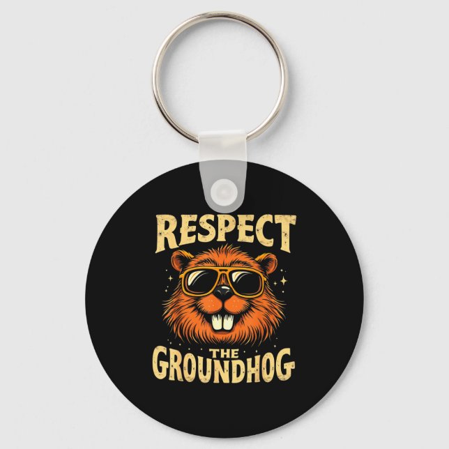 Respect The Groundhog Happy Ground-hog Day _3  Key Ring (Front)