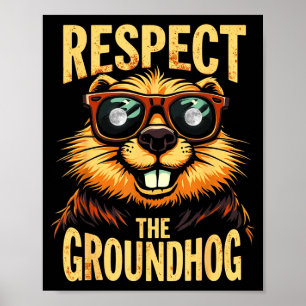 Respect The Groundhog Happy Groundhog Day _1  Poster