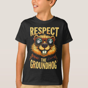 Respect The Groundhog Happy Groundhog Day _1 T-Shirt
