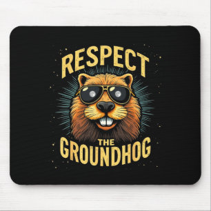 Respect The Groundhog Happy Groundhog Day _2 Mouse Pad