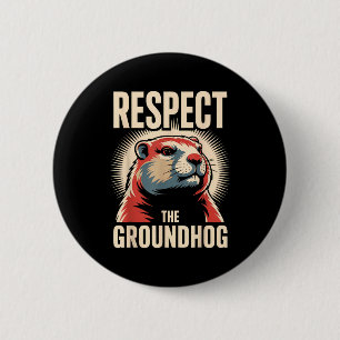 Respect The Groundhog Political Poster Style 6 Cm Round Badge