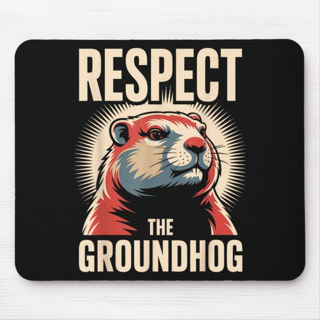 Respect The Groundhog Political Poster Style  Mouse Pad (Front)