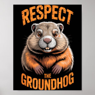 Respect The Groundhog Punxsutawney Phil Funny Holi Poster