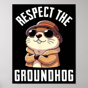 Respect The Groundhog Shirt Men Women Funny Ground Poster