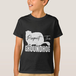 Respect The Groundhog Woodchuck Animal Ground Hogs T-Shirt
