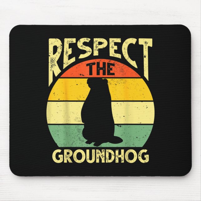 Respect The Groundhog Woodchuck Design Ground Hog  Mouse Pad (Front)