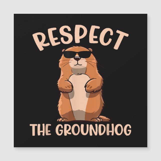 Respect The Groundhog -Woodchuck Groundhog Day (Front)