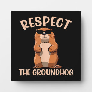 Respect The Groundhog -Woodchuck Groundhog Day Plaque