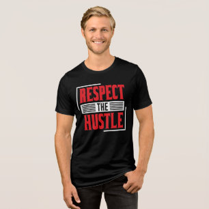 Respect the Hustle Tri-Blend Shirt