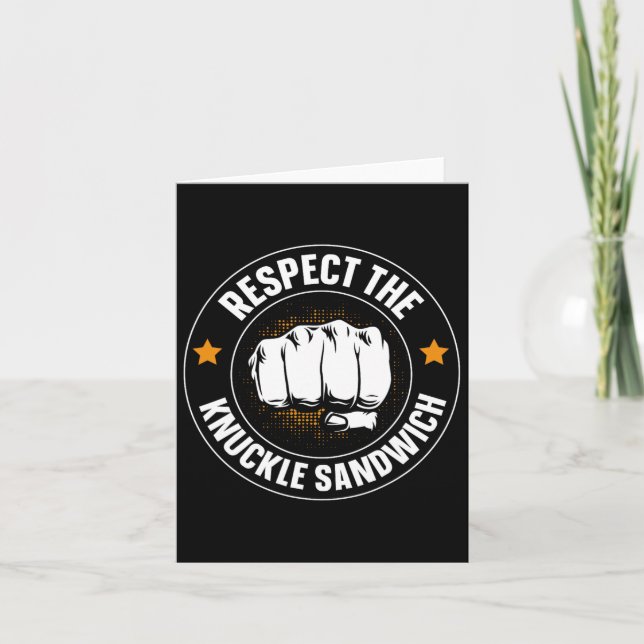Respect The Knuckle Sandwich  Card (Front)