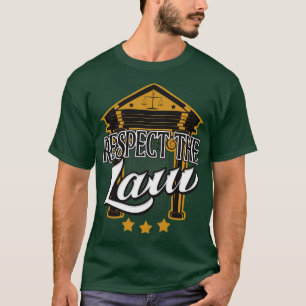Respect the Law Lawyer Attorney T-Shirt